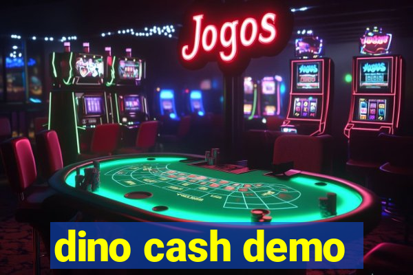 dino cash demo